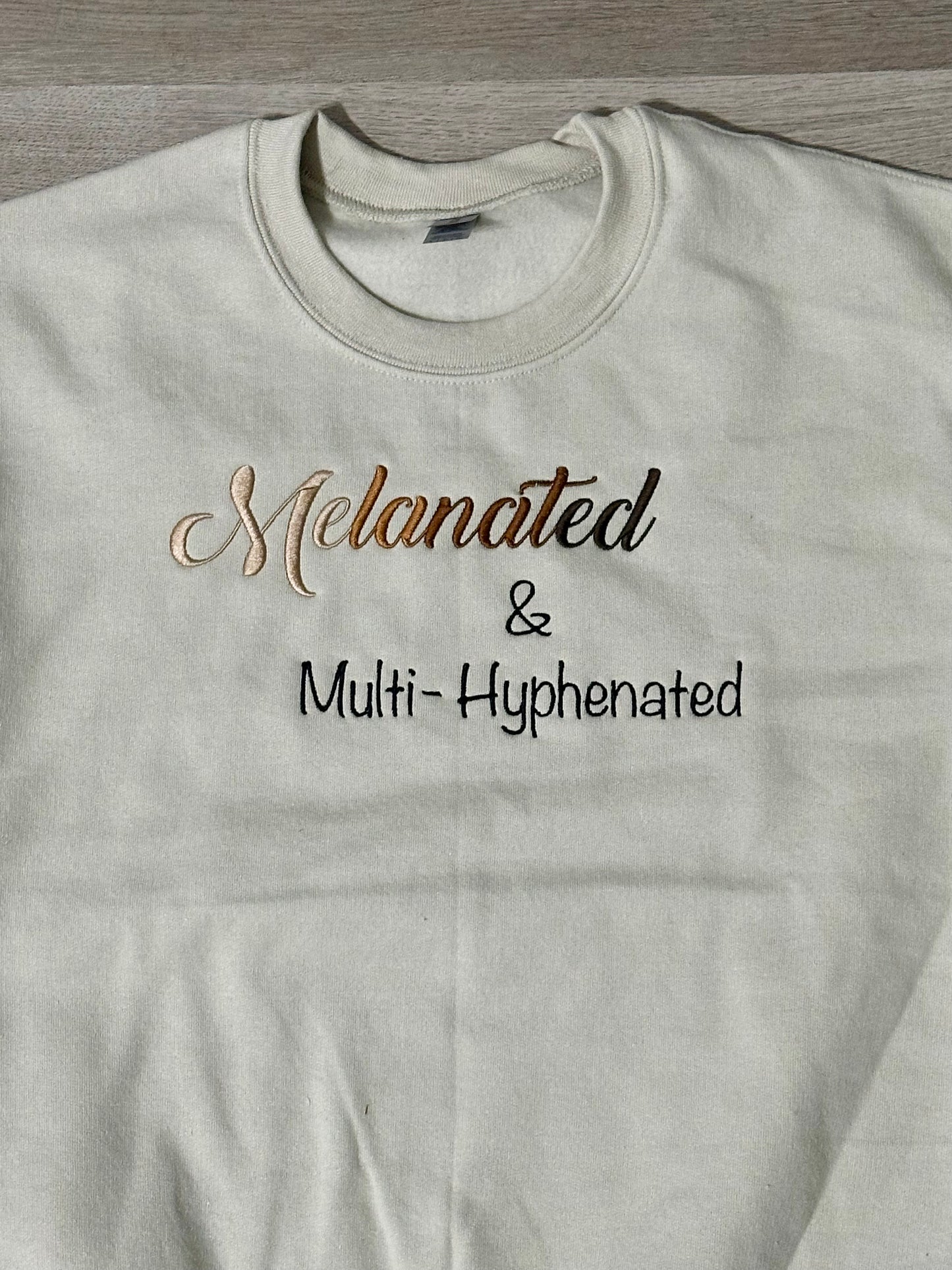 Melanated & Multi-Hypenated Embroidered Crewneck Sweatshirt & Hoodie