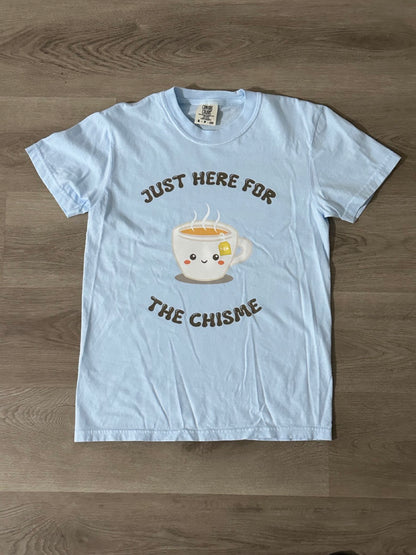 Just Here for the Chisme Graphic Tee/Tank